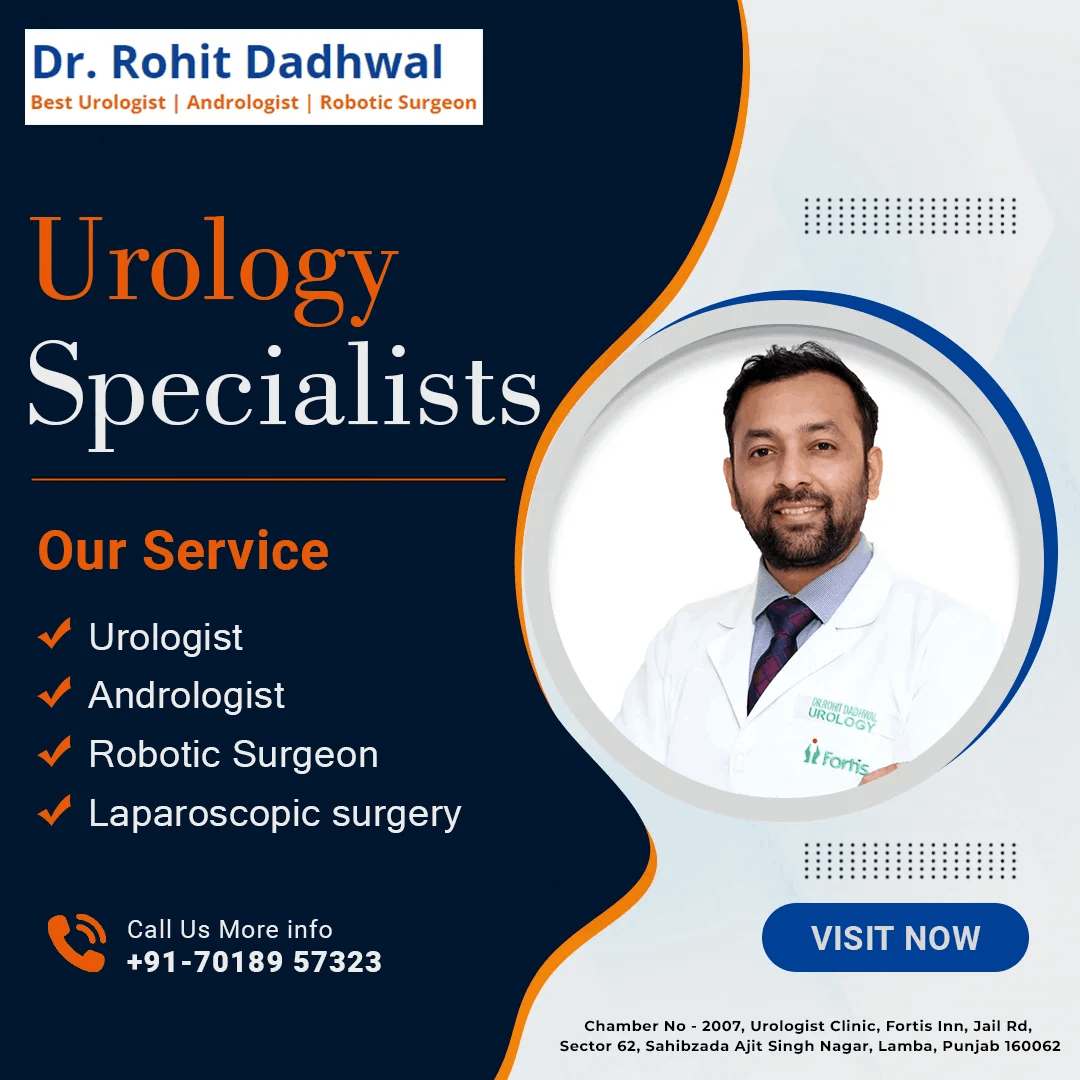 Dr. Rohit DadhwalBest Urologist | Andrologist | Robotic Surgeon